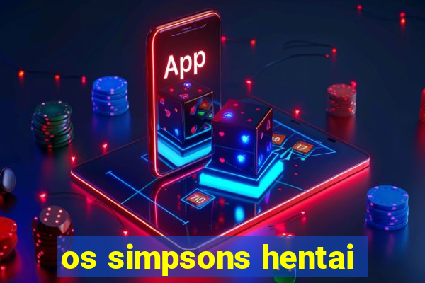 os simpsons hentai